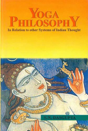 Yoga Philosophy in Relation to Other Systems of Indian Thought
