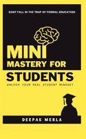 MINI MASTERY FOR STUDENTS: UNLOCK THE REAL MINDSET