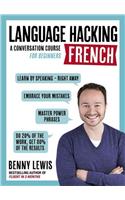 LANGUAGE HACKING FRENCH (Learn How to Speak French - Right Away)