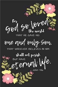 John Three Sixteen: Blank Lined Writing Journal Notebook Diary 6x9