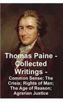 Thomas Paine -- Collected Writings Common Sense; The Crisis; Rights of Man; The Age of Reason; Agrarian Justice