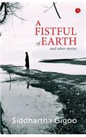 Fistful of Earth and Other Stories