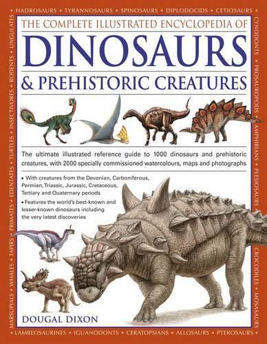 Complete Illustrated Encyclopedia of Dinosaurs & Prehistoric Creatures: The Ultimate Illustrated Reference Guide to 1000 Dinosaurs and Prehistoric Creatures, with 2000 Specially Commissioned Illustrations, Maps and Photo(0)