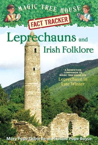 Leprechauns and Irish Folklore: A Nonfiction Companion to Magic Tree House Merlin Mission #15: Leprechaun in Late Winter(Magic Tree House (R) Fact Tracker)