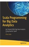 Scala Programming for Big Data Analytics