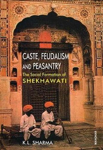 Caste, Feudalism and Peasantry