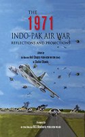 The 1971 Indo-Pak Air War: Reflections and Projections
