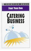 Start Your Own: Catering Business