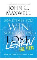 Sometimes You Win--Sometimes You Learn for Teens