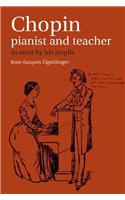 Chopin: Pianist and Teacher