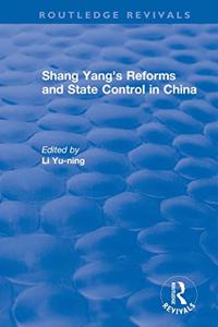 Revival: Shang yang's reforms and state control in China. (1977): Shang yang's reforms and state control in China. (1977)(Routledge Revivals)