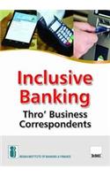 Inclusive Banking Thro' Business Correspondents (2018 Edition)