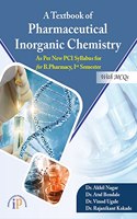 A Textbook of Pharmaceutical Inorganic Chemistry (As Per New PCI Syllabus) for B.Pharmacy, Ist Semester