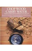 Chop Wood, Carry Water