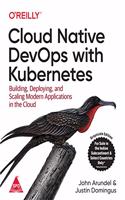 Cloud Native DevOps with Kubernetes: Building, Deploying, and Scaling Modern Applications in the Cloud