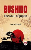 Bushido The Soul Of Japan Inazo Nitobe