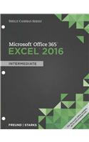Shelly Cashman Series? Microsoft? Office 365 & Excel 2016 :  Intermediate, Loose-leaf Version