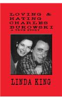 Loving and Hating Charles Bukowski