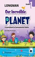 Longman Our Incredible Planet|Class 1|First Edition|By Pearson