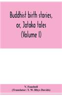 Buddhist birth stories, or, Ja¯taka tales