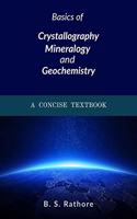 Basics of Crystallography, Mineralogy and Geochemistry: A Concise Textbook