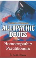 Guide to Common Allopathic Drugs for Homoeopathic Practitioners
