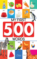My First 500 Words: Early Learning Picture Book to learn Alphabet, Numbers, Shapes and Colours, Transport, Birds and Animals, Professions, Opposite Words, Action Words, Parts of the body and Objects Around Us.