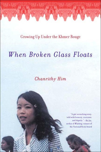 When Broken Glass Floats: Growing Up Under the Khmer Rouge(English)