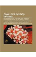 Computer Physics Engines: Collision Detection, Cuda, Soft Body Dynamics, Physics Engine, Physx, Bullet, Particle System