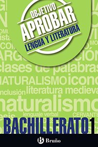 Objetivo aprobar Lengua y Literatura 1 Bachillerato: Edicion 2016