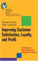 Improving Customer Satisfaction, Loyalty, and Profit