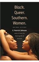 Black. Queer. Southern. Women.