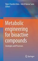 Metabolic Engineering for Bioactive Compounds