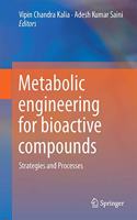 Metabolic Engineering for Bioactive Compounds