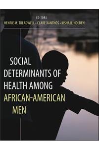 Social Determinants of Health Among African-American Men