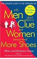 Why Men Don't Have a Clue and Women Always Need More Shoes