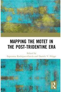 Mapping the Motet in the Post-Tridentine Era