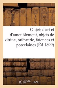 Objets d'Art Et d'Ameublement, Objets de Vitrine, Orfèvrerie, Faïences Et Porcelaines, Objets Variés