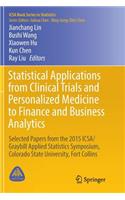 Statistical Applications from Clinical Trials and Personalized Medicine to Finance and Business Analytics