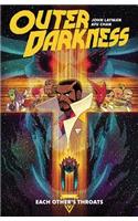 Outer Darkness Volume 1: Each Other's Throats