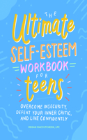 Ultimate Self-Esteem Workbook for Teens