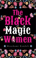 Black Magic Women (Stories from North-East India)