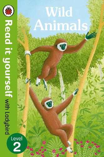 Wild Animals - Read it yourself with Ladybird: Level 2 (non-fiction)