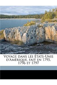 Voyage Dans Les États-Unis d'Amérique, Fait En 1795, 1796 Et 1797 Volume 5