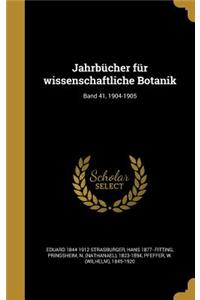 Jahrbücher für wissenschaftliche Botanik; Band 41, 1904-1905