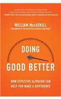 Doing Good Better: How Effective Altruism Can Help You Make a Difference