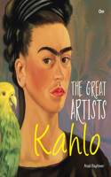 Great Artists: Kahlo