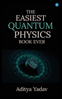 Easiest Quantum Physics Book Ever