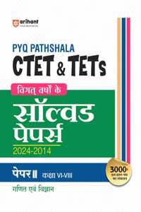 Arihant PYQ Pathshala: CTET & TETs Vigat Varshon Ke Solved Papers (2024-2014) Paper II Kaksha VI-VIII Ganit Avum Vigyan