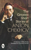 Greatest Short Stories of Anton Chekhov